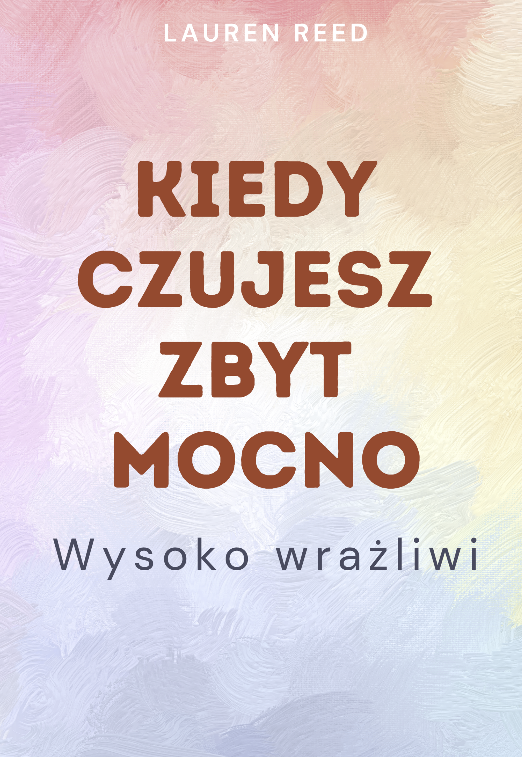 KIEDY CZUJESZ ZBYT MOCNO