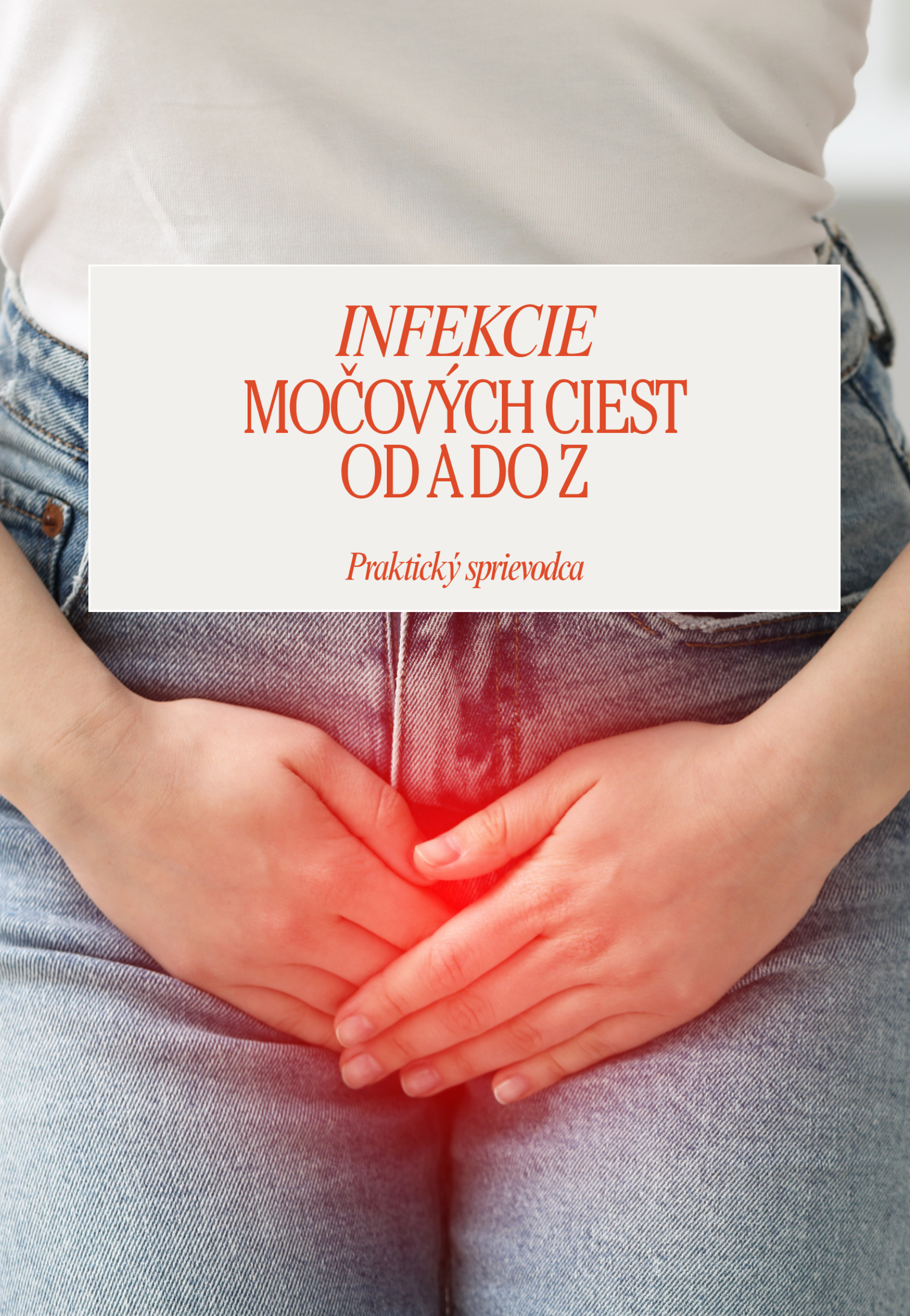 INFEKCIE MOČOVÝCH CIEST OD A PO Z